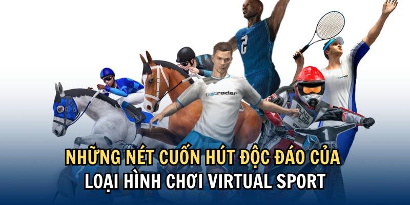 Những nét cuốn hút của loại hình cá cược Sport mới lạ